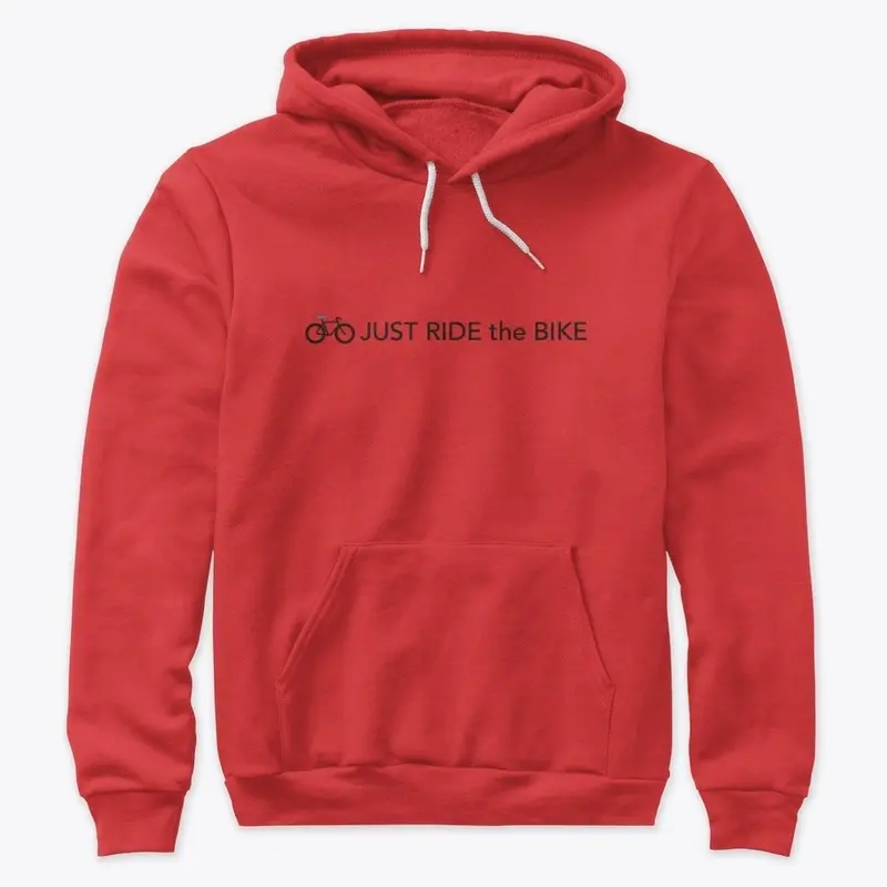 just ride the bike hoodie